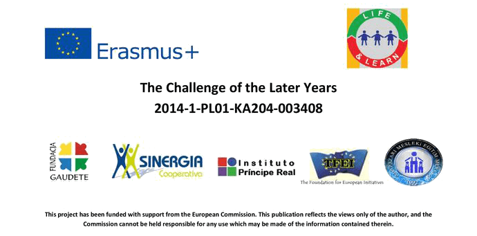 The Challenge of the Later Years. This project has been funded with support from the European Commission. This publication reflects the views only of the author, and the Commission cannot be held responsible for any use which may be made of the information contained therein. The Challenge of the Later Years